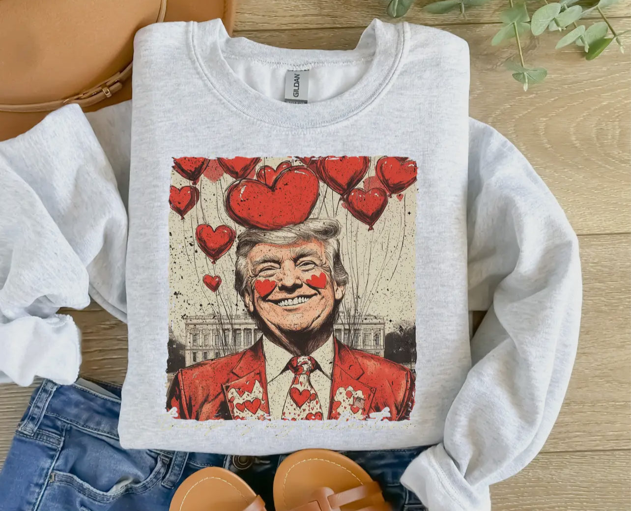 TRUMP IS MY VALENTINE SWEATSHIRT