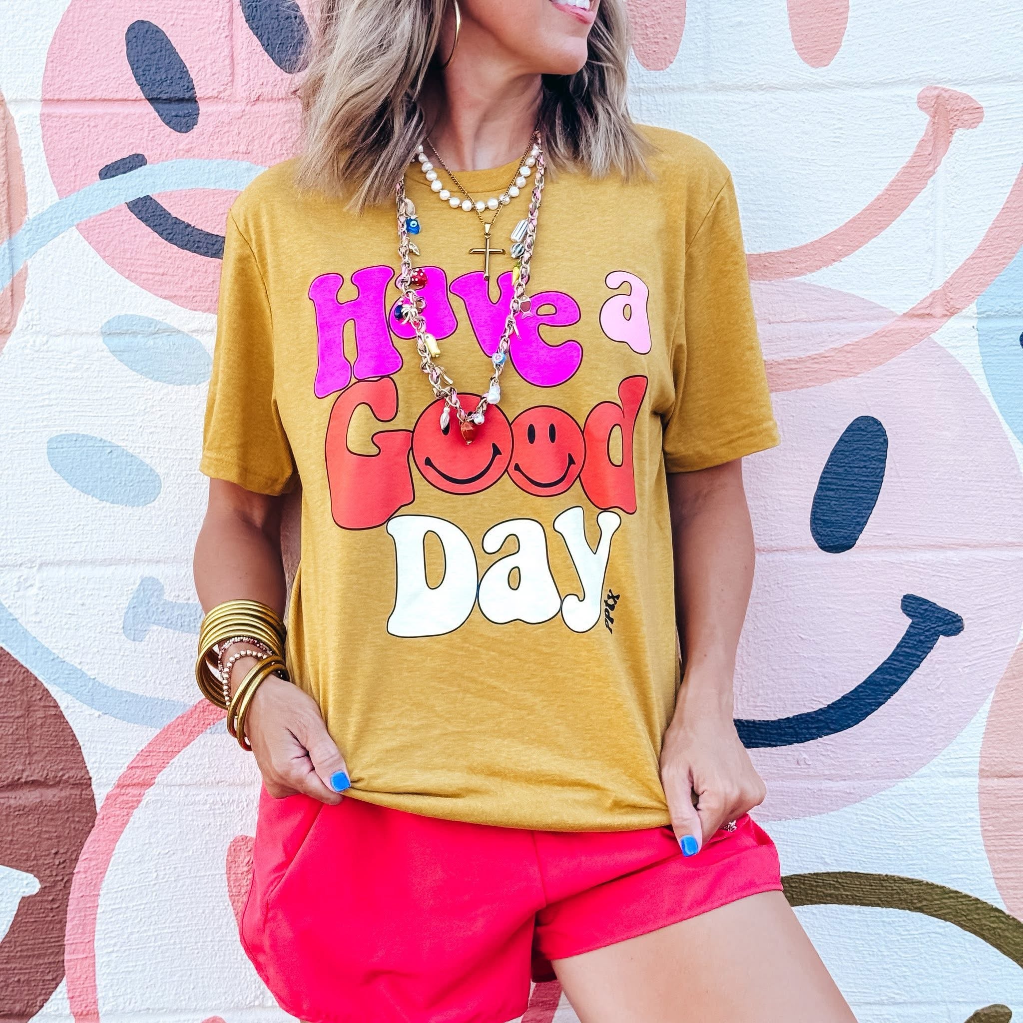 HAVE A GOOD DAY SCREEN PRINTED TEE